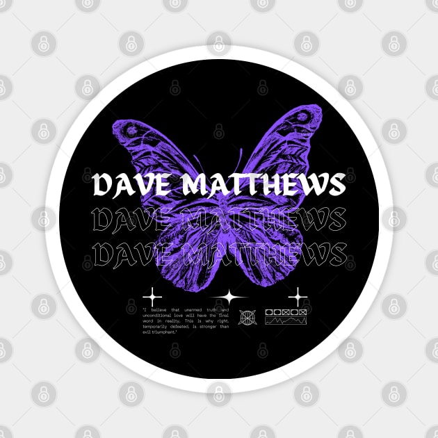 Dave Matthews // Butterfly Magnet by Saint Maxima